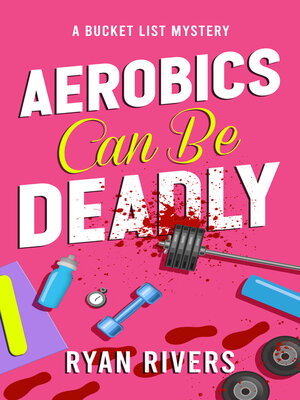 cover image of Aerobics Can Be Deadly